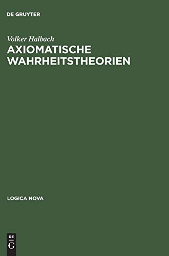 Axiomatische Wahrheitstheorien (Logica Nova)