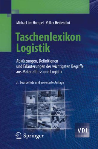 Taschenlexikon Logistik: Abkürzungen, Definitionen und Erläuterungen der wichtigsten Begriffe aus Materialfluss und Logistik (VDI-Buch) (German Edition) von Springer