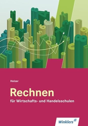 Rechnen für Wirtschafts- und Handelsschulen: Schulbuch