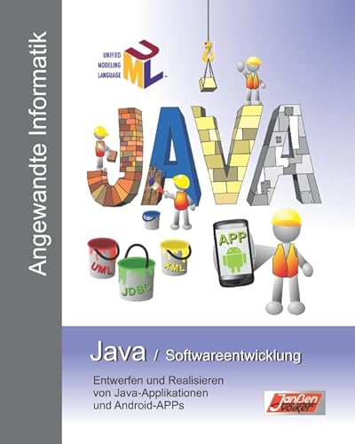 Java / Softwareentwicklung: Entwerfen und Realisieren von Java-Applikationen und Android-APPs von Independently published