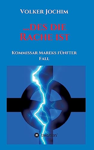 ...des die Rache ist: Kommissar Mareks fünfter Fall von tredition
