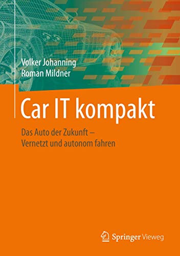 Car IT kompakt: Das Auto der Zukunft – Vernetzt und autonom fahren