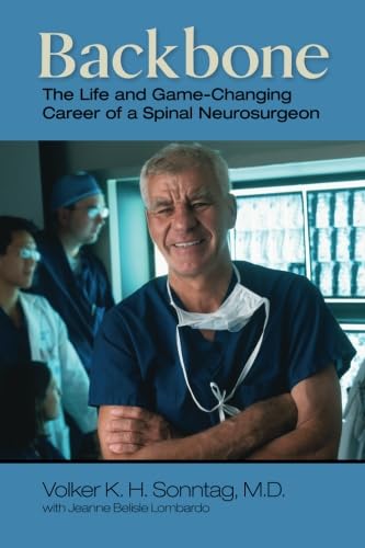 Backbone: The Life and Game-Changing Career of a Spinal Neurosurgeon von Lisa Hagan Books