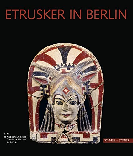 Etrusker in Berlin: Etruskische Kunst in der Berliner Antikensammlung. Eine Einführung von Schnell & Steiner