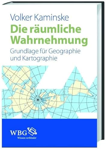 Die räumliche Wahrnehmung: Grundlagen für Geographie und Kartographie Die räumliche Wahrnehmung: Grundlagen für Geographie und Kartographie von wbg Academic in Herder