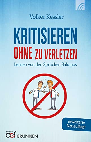 Kritisieren ohne zu verletzen: Lernen von den Sprüchen Salomos von Brunnen-Verlag GmbH