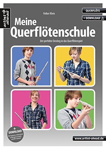 Meine Querflötenschule: Der perfekte Einstieg in das Querflötenspiel (inkl. Download). Lehrbuch für Flöte. Musiknoten.