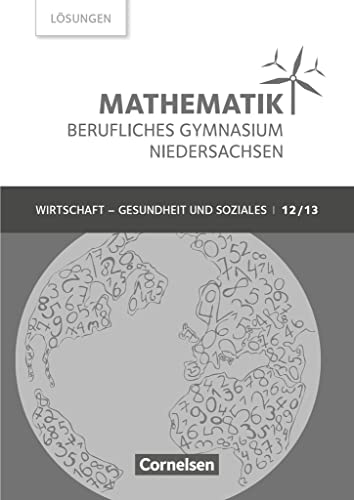 Mathematik - Berufliches Gymnasium - Niedersachsen - Klasse 12/13 (Qualifikationsphase): Lösungen zum Schulbuch