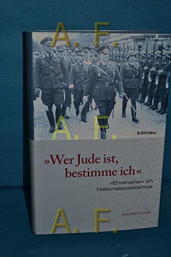 Wer Jude ist, bestimme ich: "Ehrenarier" im Nationalsozialismus: "Ehrenarier" im Nationalsozialismus: "Ehrenarier" im Nationalsozialismus Wer Jude ist, bestimme ich: "Ehrenarier" im Nationalsozialismus: "Ehrenarier" im Nationalsozialismus: "Ehrenarier" im Nationalsozialismus von Böhlau Verlag Köln