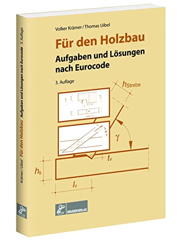 Für den Holzbau: Aufgaben und Lösungen nach Eurocode von Bruderverlag GmbH