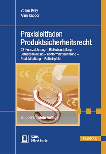 Praxisleitfaden Produktsicherheitsrecht: CE-Kennzeichnung - Risikobeurteilung - Betriebsanleitung - Konformitätserklärung - Produkthaftung - Fallbeispiele von HANSER FACHBUCHVERLAG