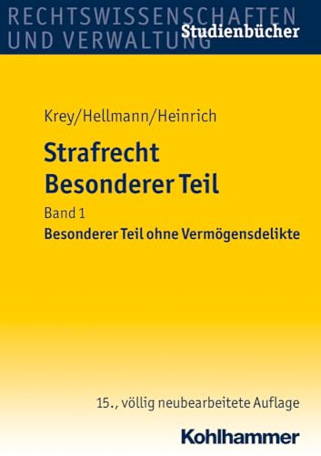 Strafrecht Besonderer Teil: Band 1: Besonderer Teil ohne Vermögensdelikte: Band 1: Besonderer Teil Ohne Vermogensdelikte (Studienbücher Rechtswissenschaft)