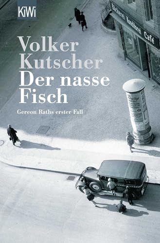 Der nasse Fisch: Roman (Die Gereon-Rath-Romane, Band 1) Der nasse Fisch: Roman (Die Gereon-Rath-Romane, Band 1)