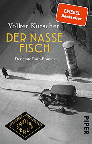 Der nasse Fisch (Die Gereon-Rath-Romane 1): Der erste Rath-Roman | Vom Autor der Romanvorlage zu Babylon Berlin