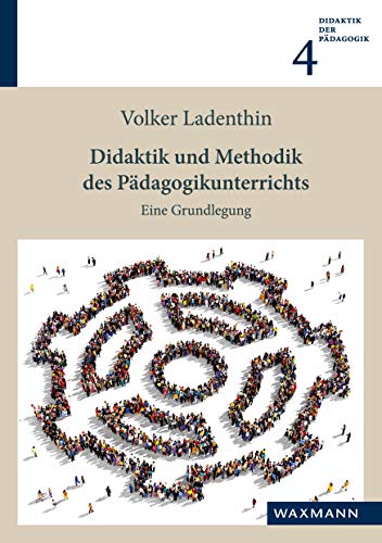 Didaktik und Methodik des Pädagogikunterrichts: Eine Grundlegung (Didaktik der Pädagogik) von Waxmann Verlag GmbH