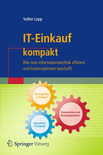 IT-Einkauf kompakt: Wie man Informationstechnik effizient und kostenoptimiert beschafft (IT kompakt)