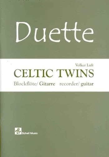 Duette: Celtic Twins: Ausgabe für Blockflöte und Gitarre (recorder/ guitar) (Blockflöte Noten: Flöte Noten)