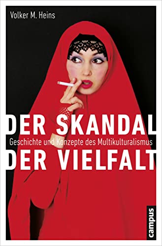 Der Skandal der Vielfalt: Geschichte und Konzepte des Multikulturalismus von Campus Verlag