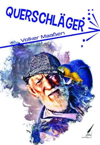 Querschläger: Satirische, witzige und ehrliche Kurzgeschichten