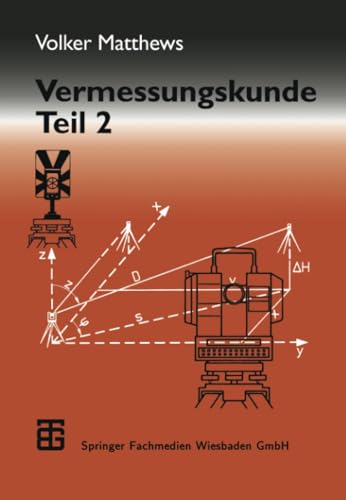 Vermessungskunde, 2 Tle., Tl.2: Fachgebiete Architektur ― Bauingenieurwesen ― Vermessungswesen