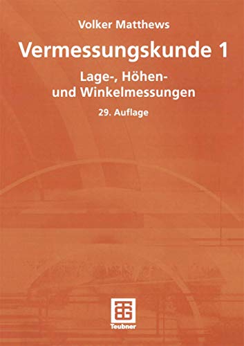 Vermessungskunde 1: Lage-, Höhen- und Winkelmessungen von Springer