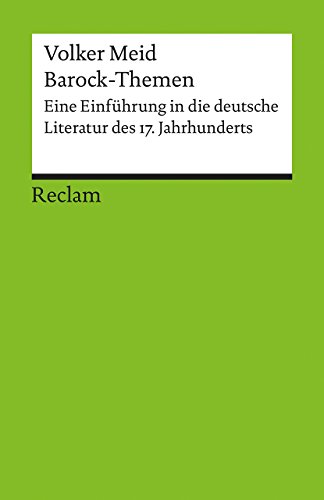 Barock-Themen: Eine Einführung in die deutsche Literatur des 17. Jahrhunderts (Reclams Universal-Bibliothek)