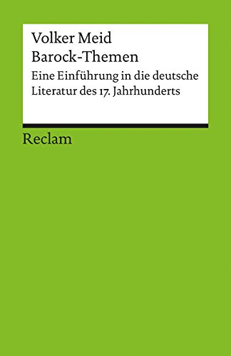 Barock-Themen. Eine Einführung in die deutsche Literatur des 17. Jahrhunderts: Meid, Volker – Deutsch-Lektüre, Deutsche Klassiker der Literatur (Reclams Universal-Bibliothek) von Reclam Philipp Jun.