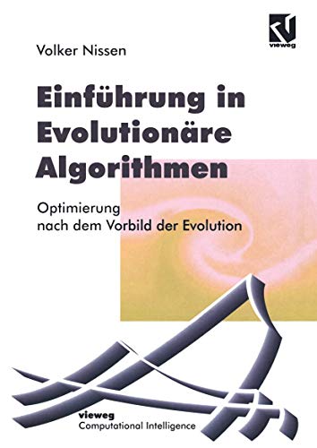 Einführung in Evolutionäre Algorithmen: Optimierung Nach Dem Vorbild Der Evolution (Computational Intelligence) (German Edition) von Vieweg+Teubner Verlag