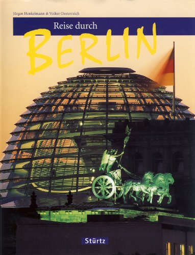 Reise durch BERLIN - Ein Bildband mit über 160 Bildern - STÜRTZ Verlag: Ein Bildband mit über 160 Bildern auf 128 Seiten - STÜRTZ Verlag
