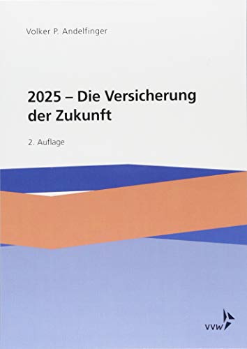 2025 - Die Versicherung der Zukunft von VVW-Verlag Versicherungs.