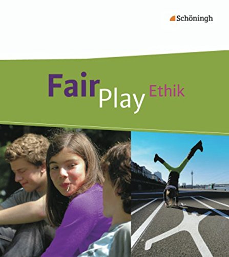 Fair Play - Lehrwerk für den Ethikunterricht - Mittleres Schulwesen (Realschule u.a.) für Baden-Württemberg u.a.: Schülerband: Klassen 7 (8) bis 10: Schulbuch Klassen 7 (8) bis 10