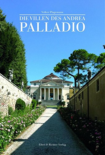 Die Villen des Andrea Palladio: Hrsg.: Bremer Zentrum für Baukultur (bzb) und der Deutsch-Italienischen Gesellschaft in Bremen und Hamburg von Ellert & Richter Verlag G