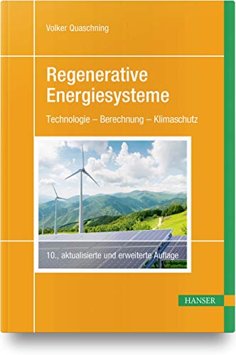 Regenerative Energiesysteme: Technologie – Berechnung – Klimaschutz Regenerative Energiesysteme: Technologie – Berechnung – Klimaschutz