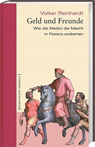 Geld und Freunde: Wie die Medici die Macht in Florenz eroberten von Primus in Wissenschaftliche Buchgesellschaft (WBG)