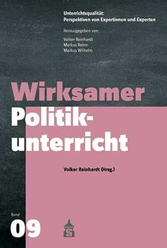 Wirksamer Politikunterricht (Unterrichtspraxis: Perspektiven von Expertinnen und Experten) (Unterrichtsqualität: Perspektiven von Expertinnen und Experten)