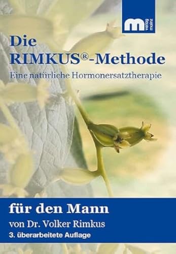 Die Rimkus-Methode: Eine natürliche Hormonersatztherapie für den Mann: Eine natürliche Hormonersatztheraphie für den Mann