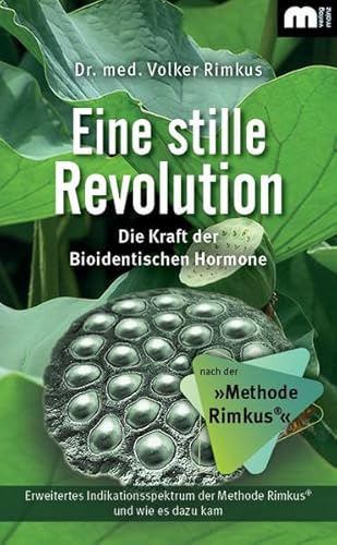 Eine stille Revolution: Die Kraft der Bioidentischen Hormone nach der »Methode Rimkus« von Mainz-Ratgeber & Sachbuch