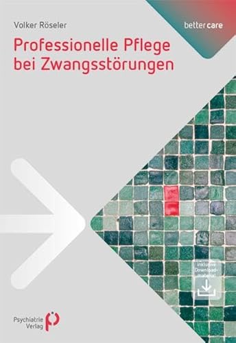 Professionelle Pflege bei Zwangsstörungen: Mit Online-Schlüssel (better care) von Psychiatrie-Verlag GmbH