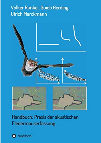Handbuch: Praxis der akustischen Fledermauserfassung