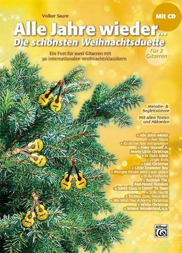 Alle Jahre wieder - Die schönsten Weihnachtsduette für 2 Gitarren: Ein Fest für zwei Gitarren mit 30 internationalen Weihnachtsklassikern. Melodie- & Begleitstimme. Mit allen Texten und Akkorden. von Alfred Music