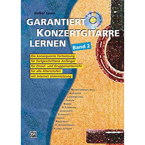 Garantiert Konzertgitarre lernen, Band 2: Mit CD und Internet Unterstützung. Für Einzel- und Gruppenunterricht mit Internet Unterstützung von Alfred Music Publishing G