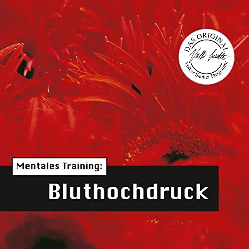 Die Hörapotheke – Mentales Training: Bluthochdruck: Das Original-Volker-Sautter-Programm