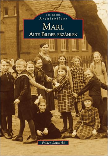 Marl: Alte Bilder erzählen von Sutton Verlag GmbH