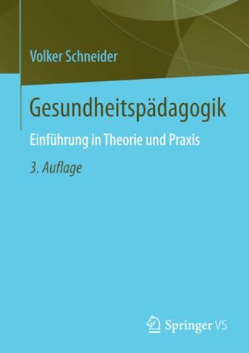 Gesundheitspädagogik: Einführung in Theorie und Praxis von Springer VS