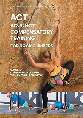 ACT – Adjunct compensatory Training for rock climbers: climbers’ compensation training with a medical foundation von Tredition Gmbh