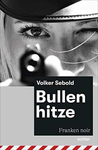 Bullenhitze: Franken noir