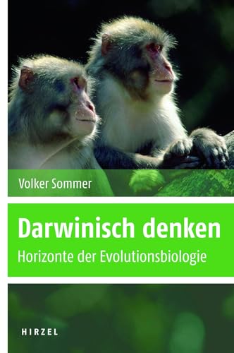 Darwinisch denken: Horizonte in der Evolutionsbiologie von Hirzel S. Verlag