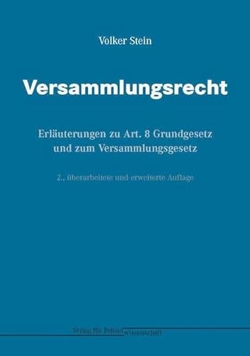 Versammlungsrecht: Erläuterungen zu Art. 8 Grundgesetz und zum Versammlungsgesetz von Verlag f. Polizeiwissens.