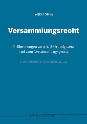 Versammlungsrecht: Erläuterungen zu Art. 8 Grundgesetz und zum Versammlungsgesetz von Verlag f. Polizeiwissens.