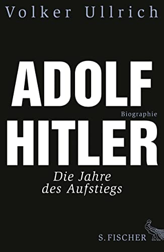 Adolf Hitler: Die Jahre des Aufstiegs 1889 - 1939 Biographie von FISCHER, S.
